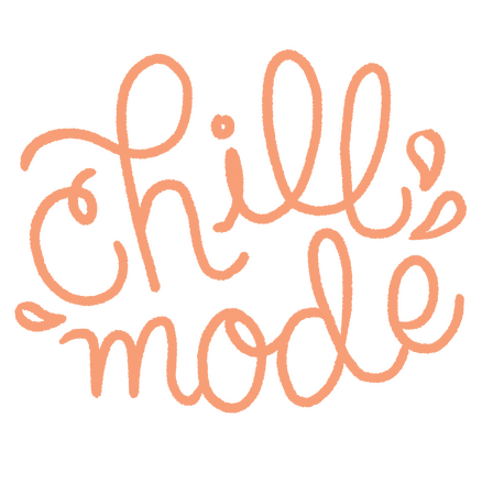 Chill mode